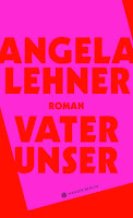 Vater unser Angela Lehner Thriller Psychologie Psychothriller Mord Lüge Neuerscheinung Februar 2019 Leselust Bücherblog Novitäten Verlagsvorschau