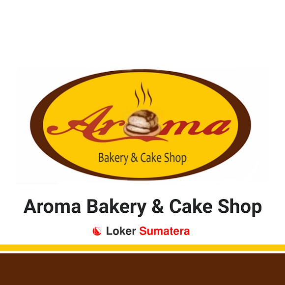 Lowongan Kerja Aroma Bakery Medan Januari 2020 Lowongan Kerja Terbaru Aroma Bakery Medan Januari 2020 sebagai Staf Teknik, Administrasi, Management Trainee, Produksi, Warehouse, Kasir, SPG, Dekor Cake, Pembuat Kue Basah