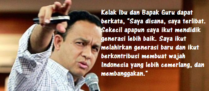  adalah surat dari Menteri Pendidikan dan Kebudayaan Bapak Anies Baswedan Surat Untuk Ibu dan Bapak Guru (Menjadi Guru Bukanlah Pengorbanan)