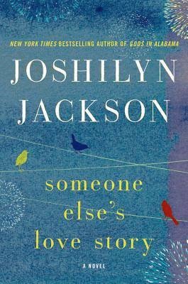 Review: Someone Else’s Love Story by Joshilyn Jackson