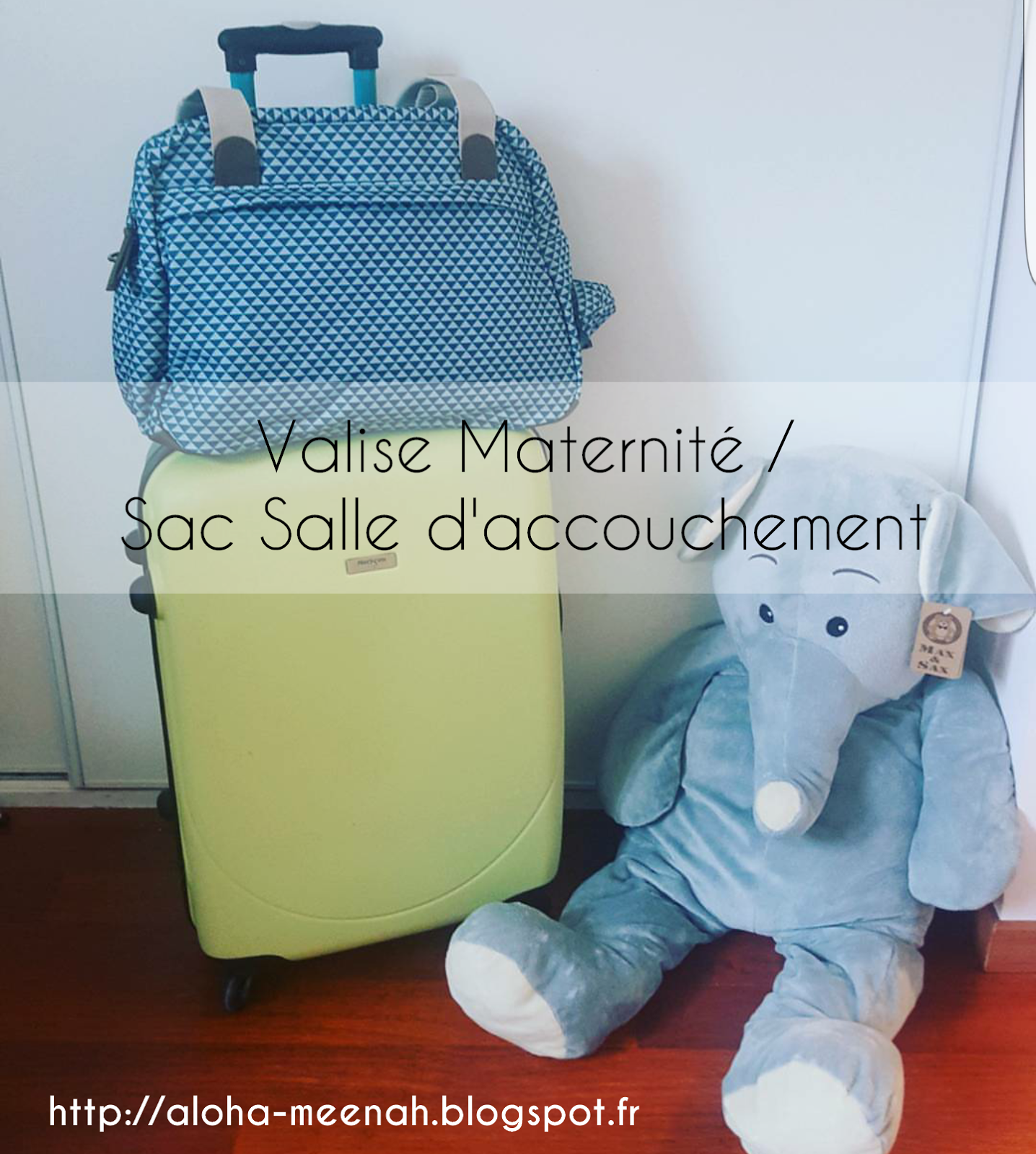 Ma valise de maternité - Blog Bordelaise By Mimi