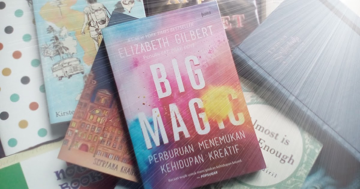 Review Big Magic Menemukan Permata Yang Bersembunyi Big Magic Rymela Justin