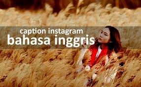 20 Caption IG Bahasa Inggris Keren