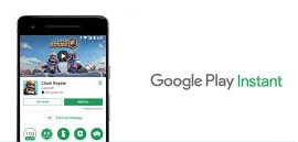 Google Play Instant Google Play Instant; nuovo servizio per Android che permette agli utenti di provare i videogiochi sul proprio smartphone prima di decidere di acquistarli.