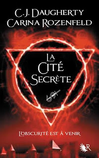 Le Feu secret T2 : La Cité secrète - Carina Rozenfeld, C.J. Daugherty Le Feu secret T2 : La Cité secrète - Carina Rozenfeld, C.J. Daugherty
