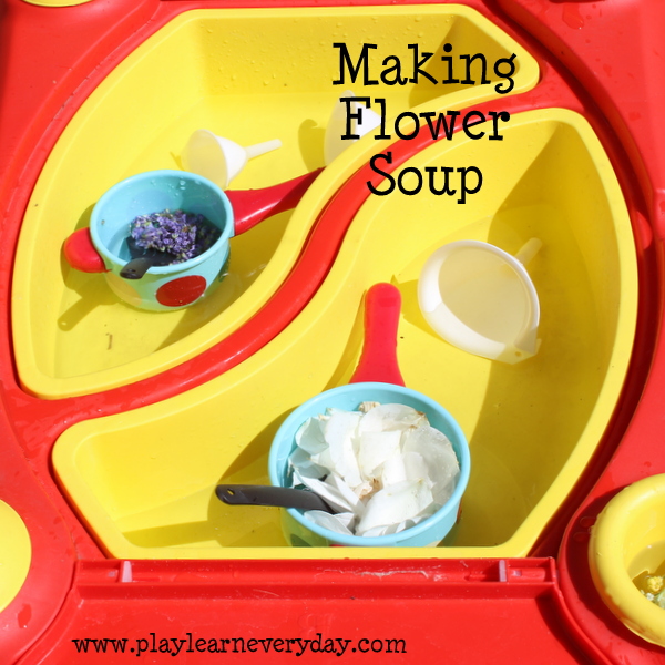 Making Flower Soup - Play and Learn Every Day