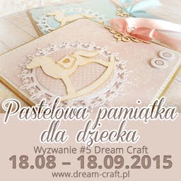http://my-dream-craft.blogspot.com/2015/08/wyzwanie-5-pastelowa-pamiatka-dla.html