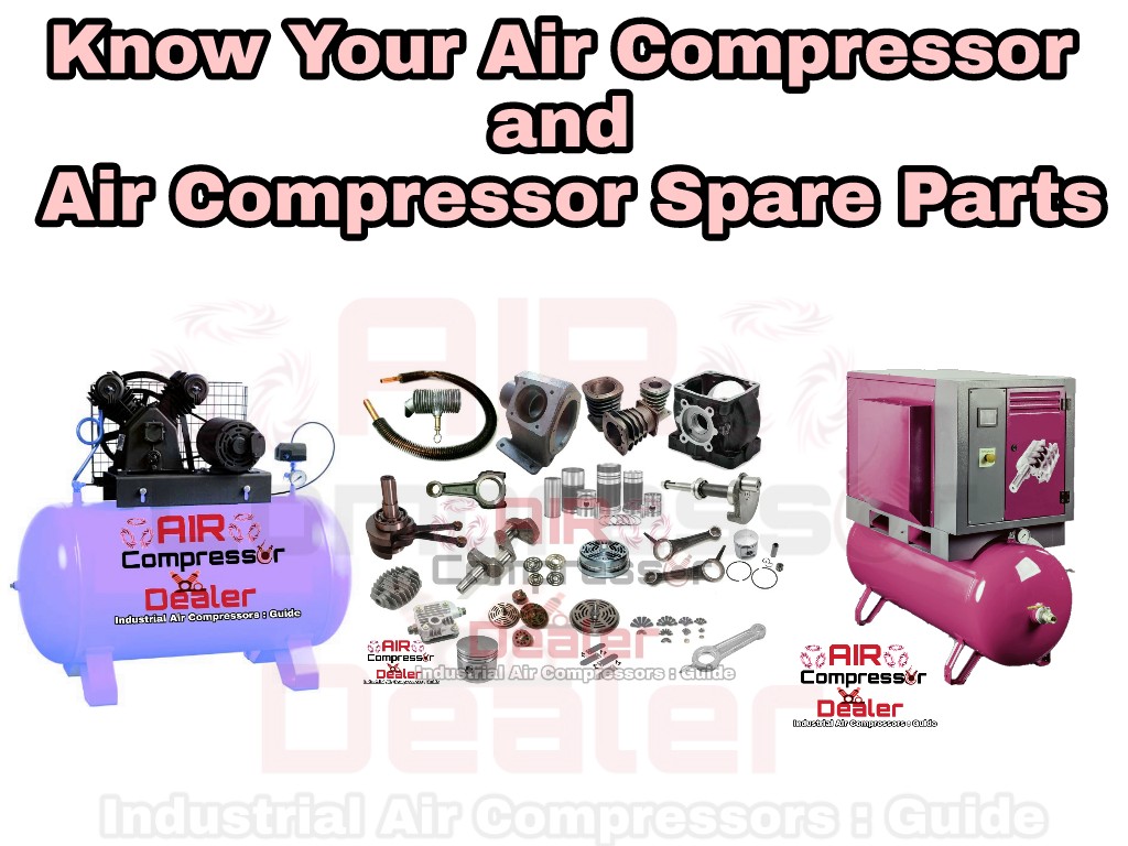 Know your air compressor and air compressor parts - Air Compressor Dealers