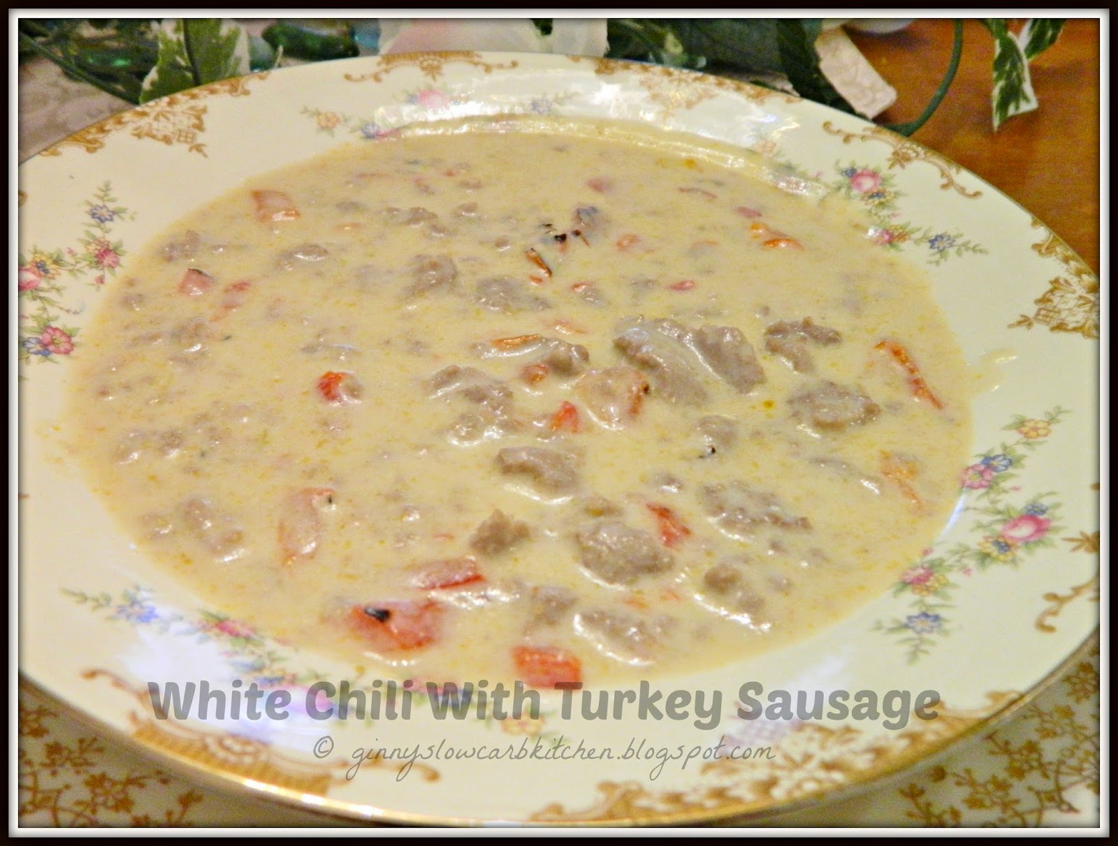 Ginny's Low Carb Kitchen WHITE CHILI WITH TURKEY SAUSAGE