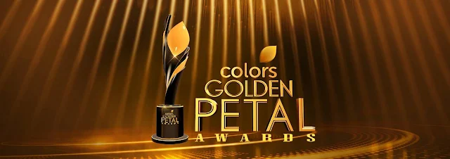 Golden Petal Awards 2017 Colors Tv Show Timing,Promo,Category,Voting,Winners,Nominee,Wiki 