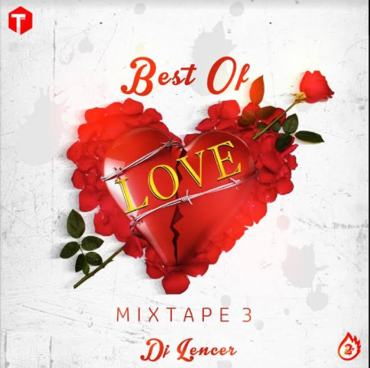 Mixtape: DJ LENCER – BEST OF LOVE MIXTAPE 3 @djlencer @iam_djlencer Mixtape: DJ LENCER – BEST OF LOVE MIXTAPE 3 @djlencer @iam_djlencer