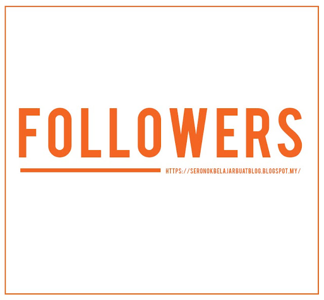 FOLLOWERS PENTING UNTUK BLOGGER ! FOLLOWERS PENTING UNTUK BLOGGER !