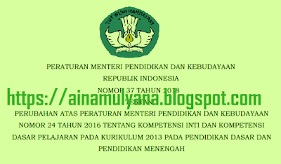  TENTANG KI DAN KD JENJANG SD Sekolah Menengah Pertama Sekolah Menengan Atas TAHUN  PERMENDIKBUD NOMOR 37 TAHUN 2018 TENTANG KI DAN KD JENJANG SD Sekolah Menengah Pertama Sekolah Menengan Atas TAHUN 2018