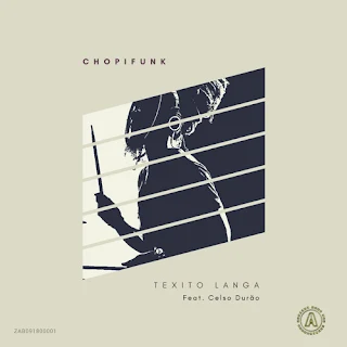 Texito Langa Feat. Celso Durão - Chopifunk