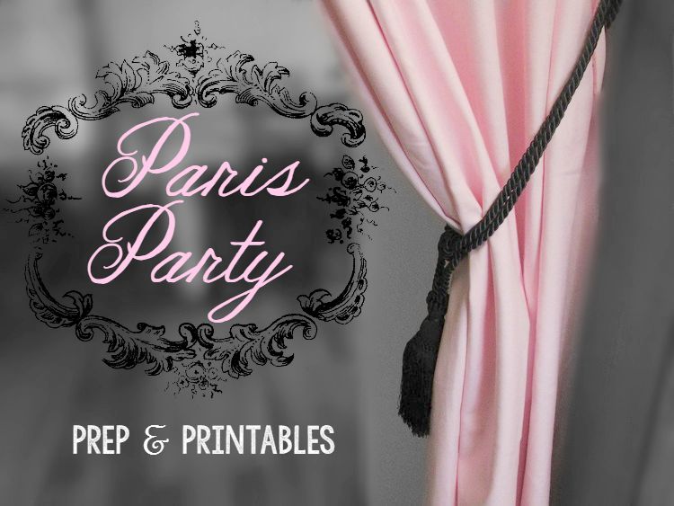 Paris Party Prep and Printables