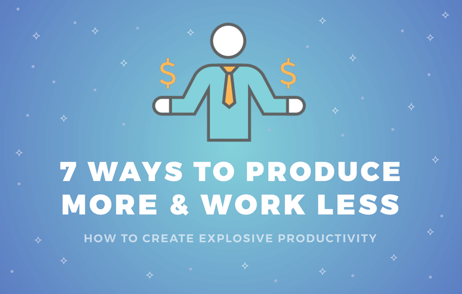 7 Ways To Produce More & Work Less #Infographic