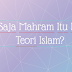 Siapa Saja Mahram Itu Menurut Teori Islam?