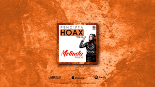 Lirik Lagu Pencipta Hoax Terbaik - Melinda Pasha