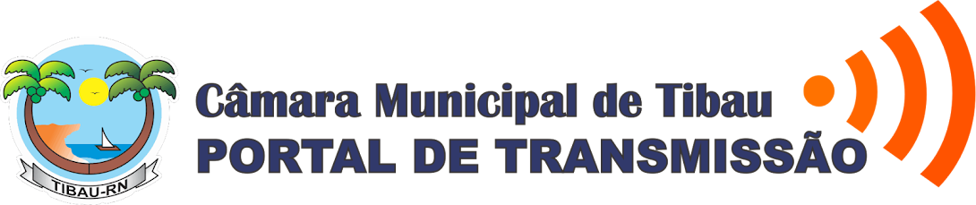 Câmara Municipal de Tibau - RN - Transmissão das Sessões