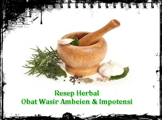 resep herbal obat wasir ambeien dan impotensi resep resep herbal obat wasir ambeien dan impotensi resep
