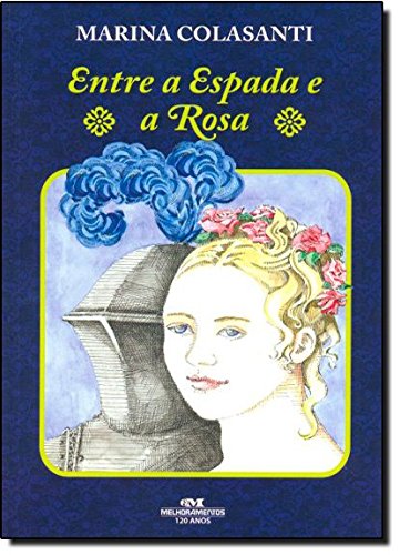 Entre a Espada e a Rosa - Marina Colasanti