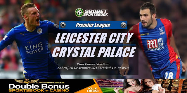 Prediksi Leicester City vs Crystal Palace 16 desember 2017 Prediksi Skor Leicester City vs Crystal Palace, Prediksi Sepakbola 16 Desember 2017, Prediksi Bola Leicester City vs Crystal Palace, Prediksi Jitu Leicester City vs Crystal Palace, Preview Pertandingan, Premier League