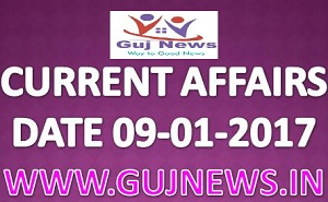 Current Affairsdate-09-01-17(www.gujnews.in)