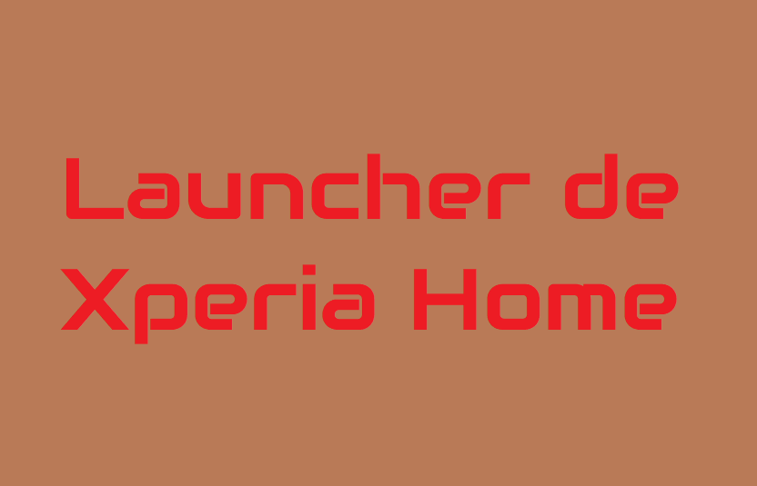 Launcher Xperia™ Home beta Launcher Xperia™ Home beta