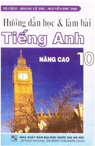 Hướng Dẫn Học và Làm Bài Tiếng Anh 10 Nâng Cao - Tô Châu