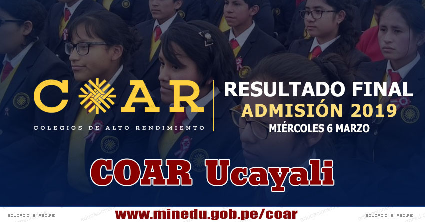 COAR Ucayali: Resultado Final Examen Admisión 2019 (6 Marzo) Lista de Ingresantes - Colegios de Alto Rendimiento - MINEDU - www.dreucayali.gob.pe COAR Ucayali: Resultado Final Examen Admisión 2019 (6 Marzo) Lista de Ingresantes - Colegios de Alto Rendimiento - MINEDU - www.dreucayali.gob.pe