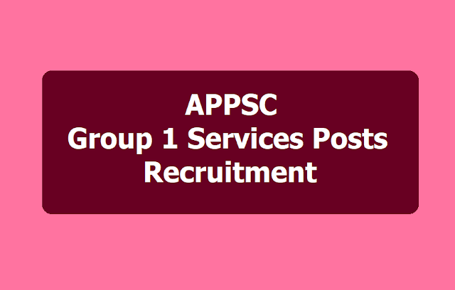 APPSC Group 1 Services posts Recruitment 2019, Apply Online till January 28 APPSC Group 1 Services posts