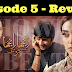 Ranjha Ranjha Kardi Episode 5 - Review - A story with Pace But Engaging