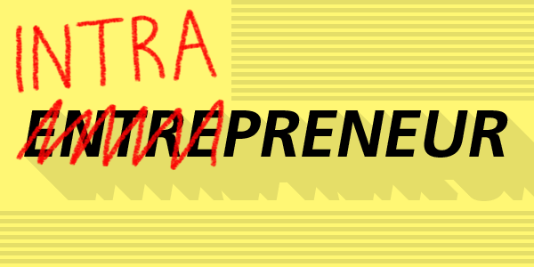 رائد الأعمال الموظف "Intrapreneur" رائد الأعمال الموظف "Intrapreneur"