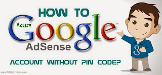 How to Verify Google Adsense Account without PIN Code?