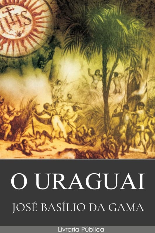 O Uraguai - José Basílio da Gama O Uraguai pdf epub mobi