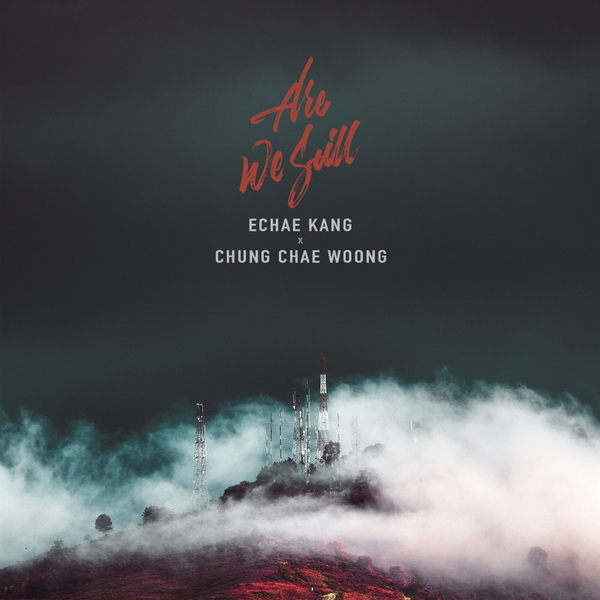 Download [Single] Echae Kang, Chung Chae Woong - Are We Still MP3