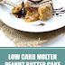 Low Carb Molten Peanut Butter Cake