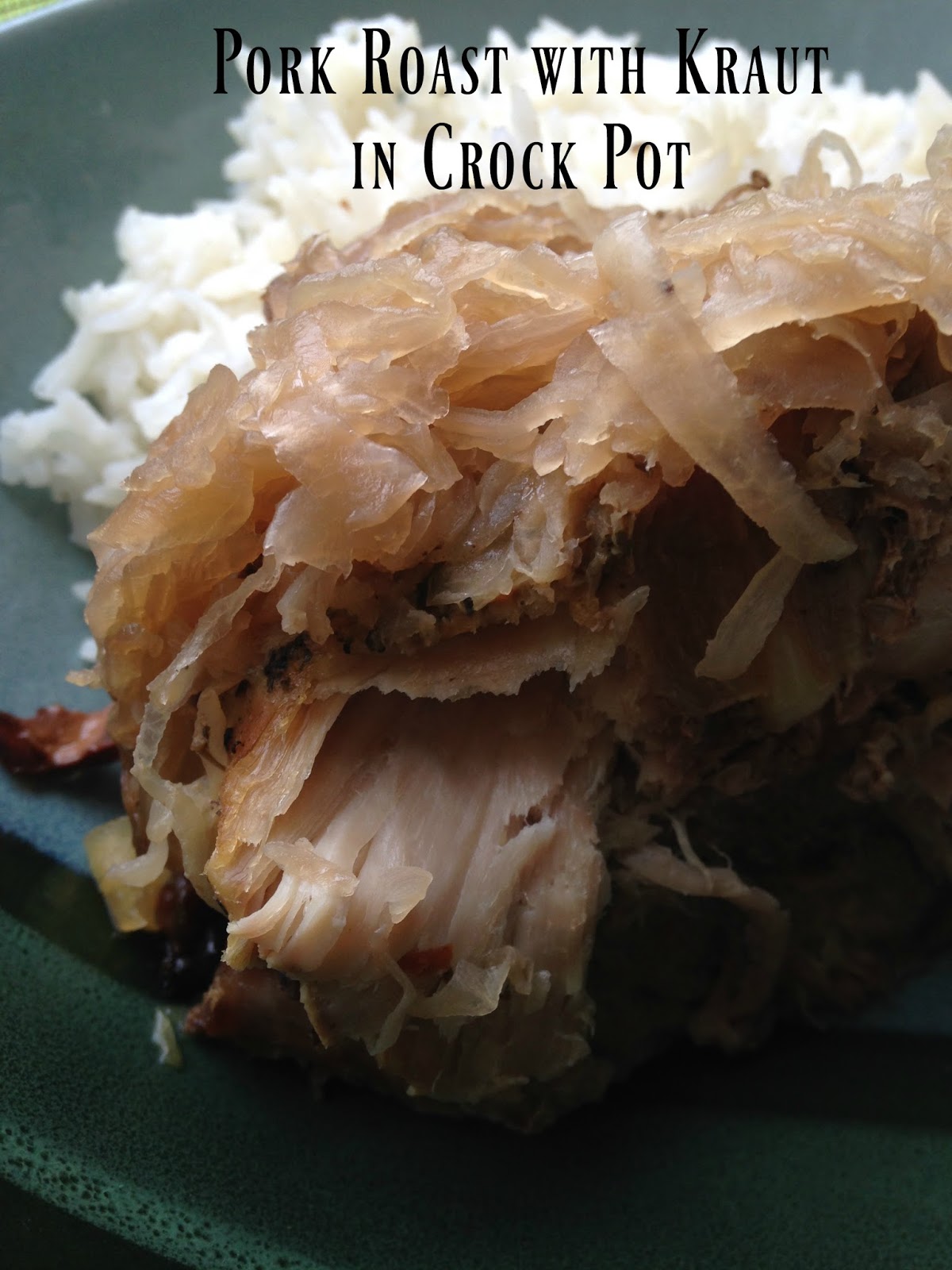 Pork Roast with Kraut in Crock Pot Turnips 2 Tangerines