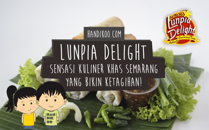 Lunpia Delight, Sensasi Kuliner Khas Semarang yang Bikin Ketagihan
