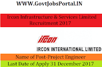 Ircon Infrastructure & Services Limited Recruitment 2017– 19 Project Engineer