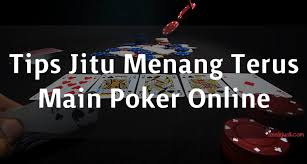 Tiga Tips Jitu Menang Main Poker Online Tiga Tips Jitu Menang Main Poker Online
