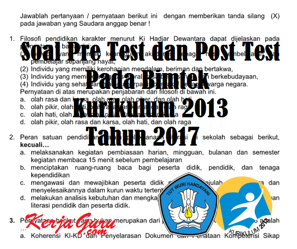 Soal Pre Test Dan Post Test Bimtek Kurikulum 2013 Tahun 2017 Informasi Guru Kelas