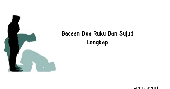 Lafadz Bacaan Doa Ruku dan Sujud Lengkap Dengan Arti Nya ...