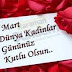 Dünya kadınlar günü kutlama mesajları-8 Mart Dünya Kadınlar günü ile ilgili sözler