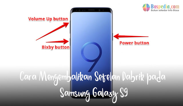 Cara Mengembalikan Setelan Pabrik pada Samsung Galaxy S9