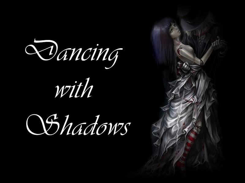 Dancing with Shadows   