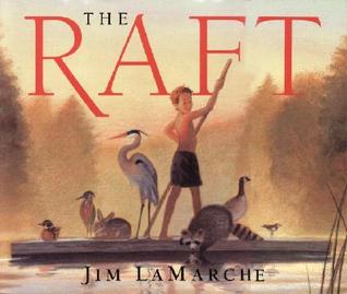 School of Good Books: Five in a Row: The Raft by Jim LaMarche