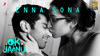 Enna Sona &#8211; Video song fgrom movie Ok Jaanu &#8211; Shraddha Kapoor Must watch HD Video