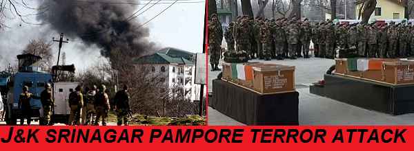 J&K SRINAGAR PAMPORE TERRORIST ATTACK LATEST INFO, DEAD MARTYRED SOLDIERS NAMES J&K SRINAGAR PAMPORE TERRORIST ATTACK LATEST INFO, DEAD MARTYRED SOLDIERS NAMES