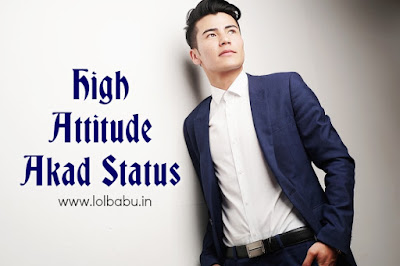 Full Akad High Attitude Hindi Status For Boys Akad Attitude Hindi Status in Hindi